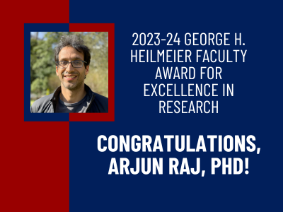 Arjun Raj, PhD, Awarded George H. Heilmeier Faculty Award for Excellence in Research