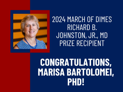 Marisa Bartolomei, PhD, Awarded the 2024 March of Dimes Richard B. Johnston, Jr., MD Prize